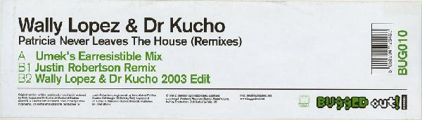 Wally Lopez & Dr Kucho - Patricia Never Leaves The House (Remixes) | Bugged Out! Recordings (BUG010)