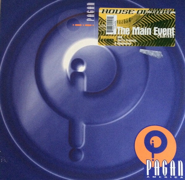 House Of 909 - The Main Event (Remixes) | Pagan America (61868 41019 1 5) - main House Of 909 - The Main Event (Remixes) | Pagan America (61868 41019 1 5) - main