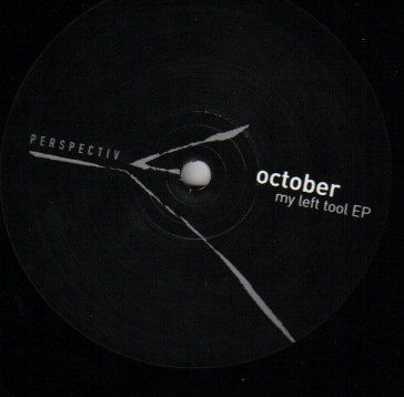October - My Left Tool EP | Perspectiv (PSPV002.3) - main October - My Left Tool EP | Perspectiv (PSPV002.3) - main