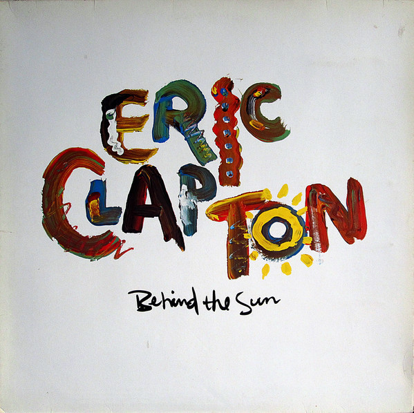 Eric Clapton - Behind The Sun | Duck Records (925 166-1)