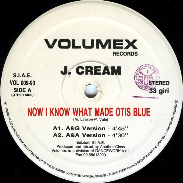 J. Cream - Now I Know What Made Otis Blue | Volumex (VOL 009-93)