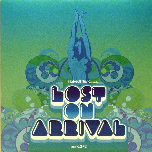 Various - Lost On Arrival (Part 2 of 2) | Naked Music Recordings (NMS024 / NAK24)