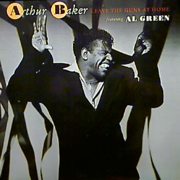 Arthur Baker featuring Al Green - Leave The Guns At Home | RCA (RDAB-62120-1) - main Arthur Baker featuring Al Green - Leave The Guns At Home | RCA (RDAB-62120-1) - main