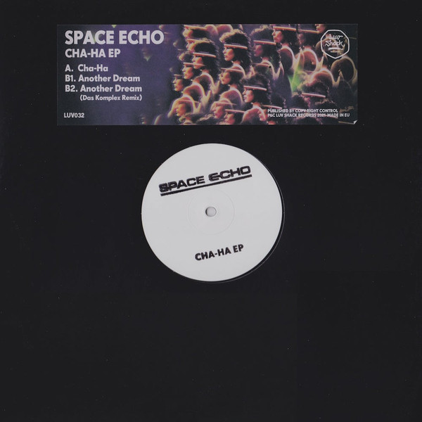 Space Echo - Cha-Ha EP | Luv Shack Records (LUV032) - main