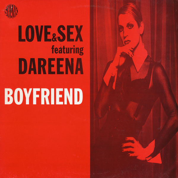 Love & Sex Featuring Dareena - Boyfriend | Swank (SWANK 1)