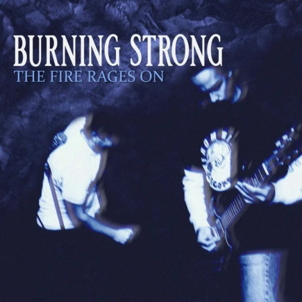 Burning Strong - The Fire Rages On | Patient Zero Records (PZ032) - main Burning Strong - The Fire Rages On | Patient Zero Records (PZ032) - main