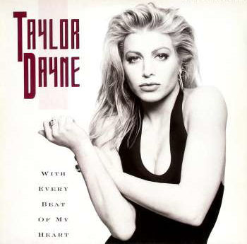 Taylor Dayne - With Every Beat Of My Heart | Arista (612 706)