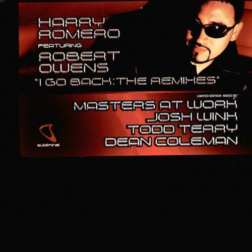 Harry "Choo Choo" Romero Featuring Robert Owens - I Go Back : The Remixes | Subliminal (SUB108) - main Harry "Choo Choo" Romero Featuring Robert Owens - I Go Back : The Remixes | Subliminal (SUB108) - main