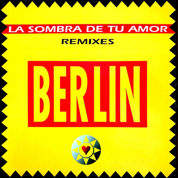 Berlin - La Sombra De Tu Amor (Remixes) | Max Music (NM745MX)