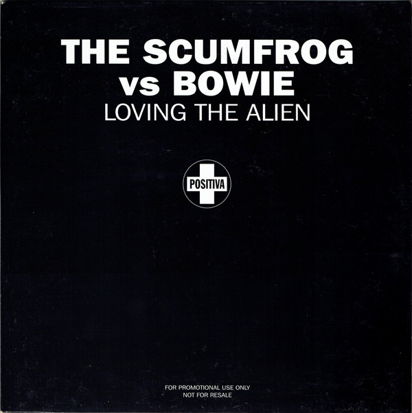 The Scumfrog Vs Bowie - Loving The Alien | Positiva (12TIVDJ172) - main