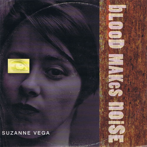 Suzanne Vega - Blood Makes Noise | A&M Records (AMY 0112) - main Suzanne Vega - Blood Makes Noise | A&M Records (AMY 0112) - main