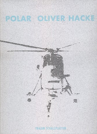 Oliver Hacke - Polar | Traum Schallplatten (TRAUM V39)