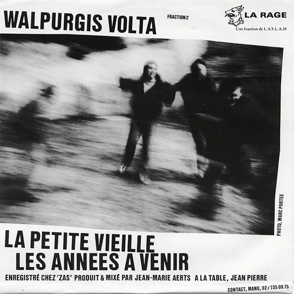 Walpurgis Volta - La Petite Vieille / Les Années A Venir | La Rage (FRACTION 2) - 2