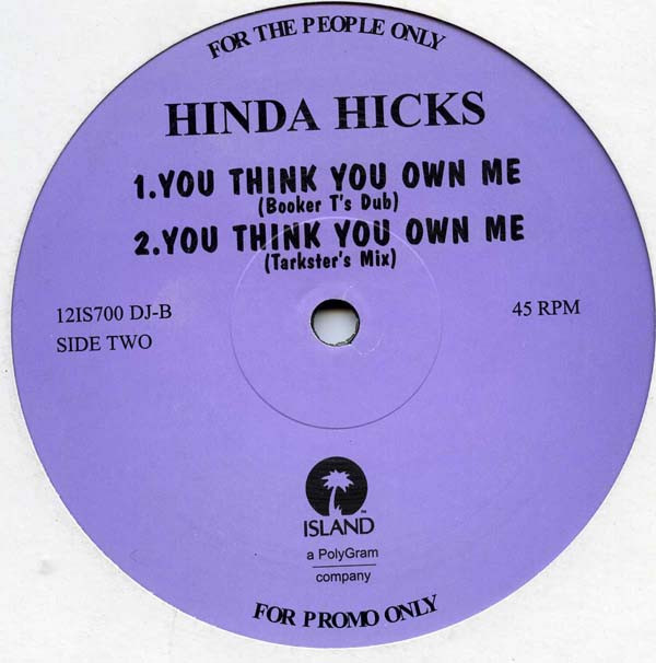 Hinda Hicks - You Think You Own Me | Island Records (12 IS 700 DJ) - 2 Hinda Hicks - You Think You Own Me | Island Records (12 IS 700 DJ) - 2