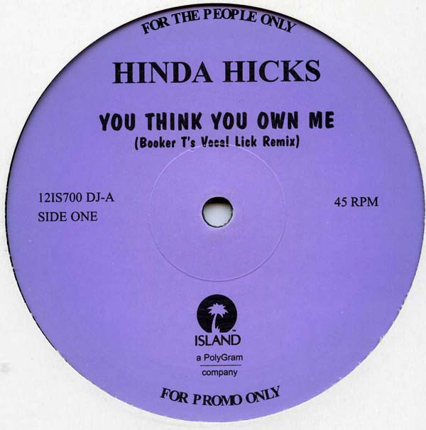 Hinda Hicks - You Think You Own Me | Island Records (12 IS 700 DJ)