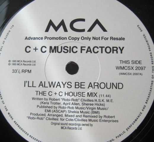 C + C Music Factory - I'll Always Be Around | MCA Records (WMCSX 2097) - main C + C Music Factory - I'll Always Be Around | MCA Records (WMCSX 2097) - main