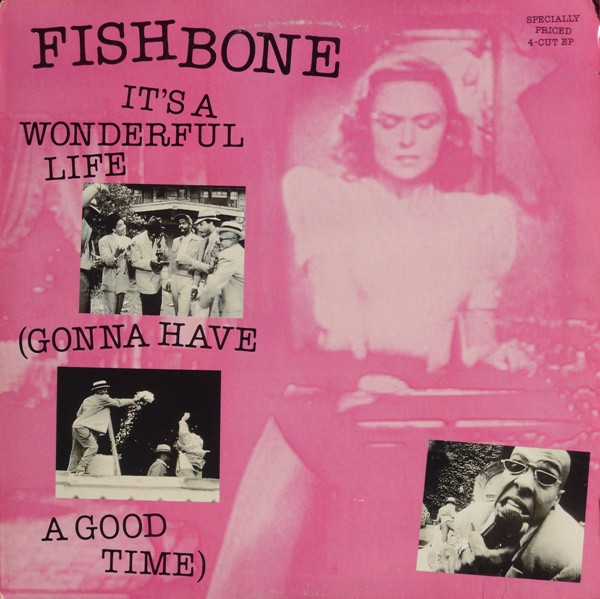Fishbone - It's A Wonderful Life (Gonna Have A Good Time) | Columbia (4C 44097)