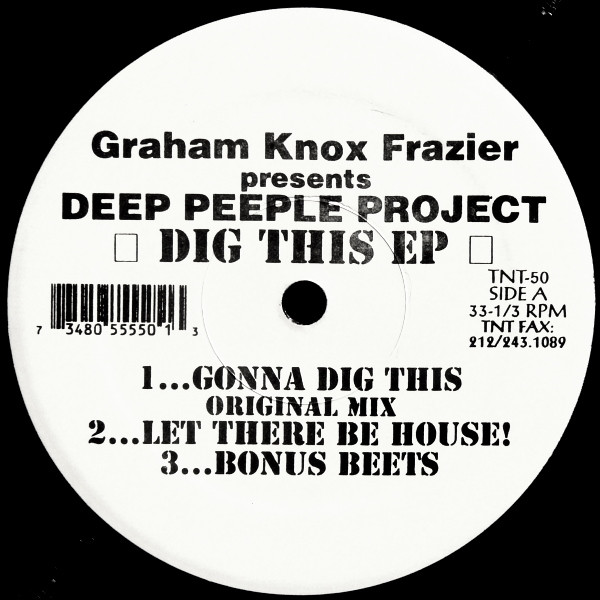 Graham Knox Frazier Presents Deep Peeple Project - Dig This EP | TNT Records (TNT-50) - main Graham Knox Frazier Presents Deep Peeple Project - Dig This EP | TNT Records (TNT-50) - main