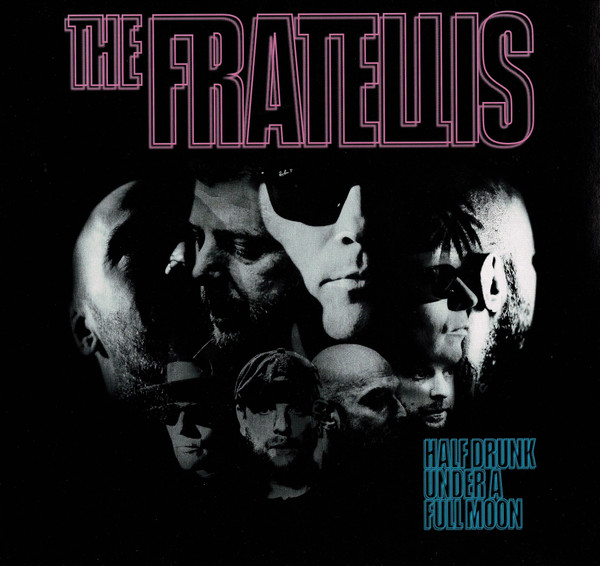 The Fratellis - Half Drunk Under A Full Moon | Cooking Vinyl (COOKLP767) - main The Fratellis - Half Drunk Under A Full Moon | Cooking Vinyl (COOKLP767) - main