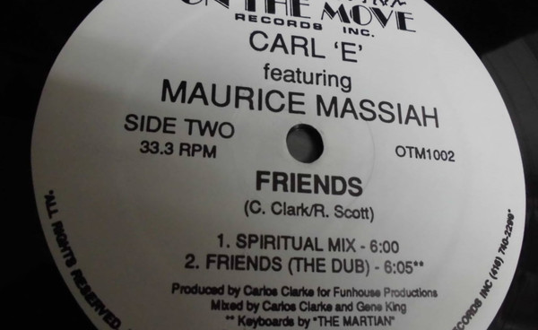 Carl 'E' Featuring Maurice Massiah - Friends | On The Move Records INC. (OTM 1002) - 2