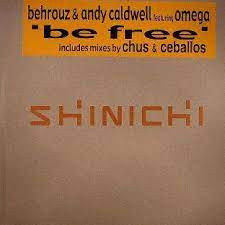 Behrouz & Andy Caldwell Featuring Omega - Be Free | Shinichi (SHI019) - main