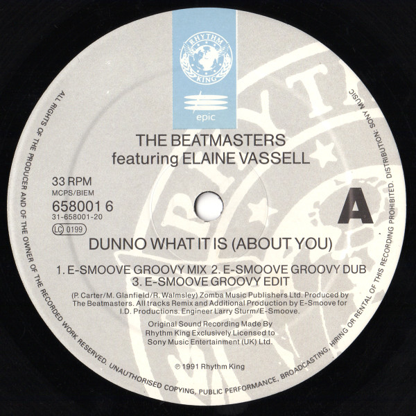 The Beatmasters Featuring Elaine Vassell - Dunno What It Is (About You) | Rhythm King (658001 6) - 3 The Beatmasters Featuring Elaine Vassell - Dunno What It Is (About You) | Rhythm King (658001 6) - 3