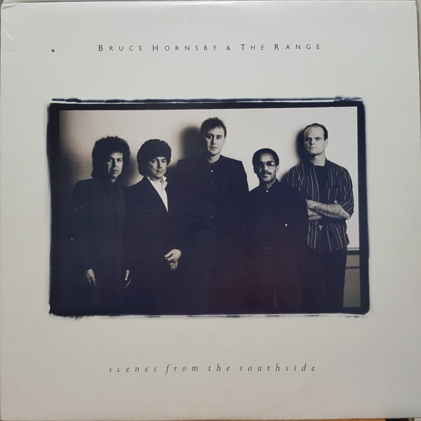 Bruce Hornsby & The Range - Scenes From The Southside | RCA (6686-1-R) - main Bruce Hornsby & The Range - Scenes From The Southside | RCA (6686-1-R) - main