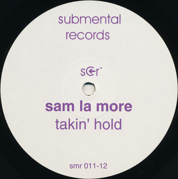 Sam La More - Takin' Hold | Submental Records (SMR 011-12) - 4