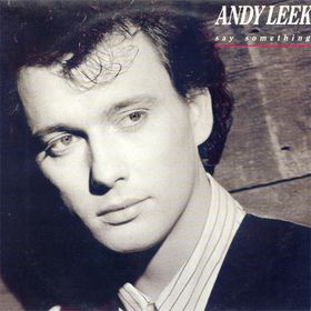 Andy Leek - Say Something | Atlantic (781 864-1)