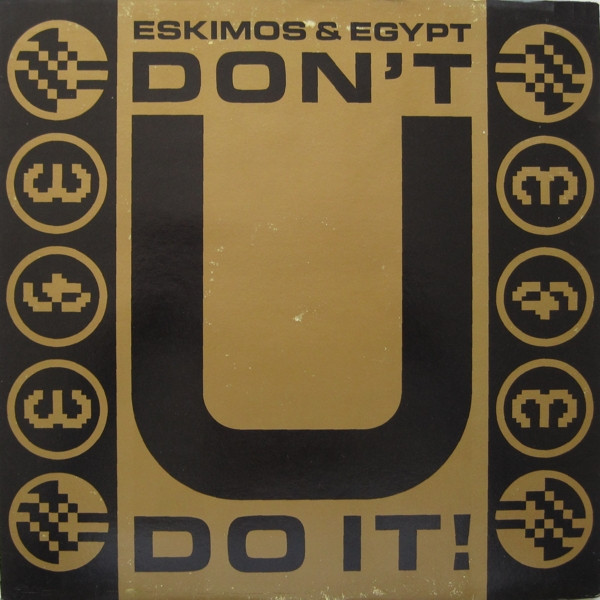 Eskimos & Egypt - Don't U Do It! | One Little Indian (EEF 92T) - main Eskimos & Egypt - Don't U Do It! | One Little Indian (EEF 92T) - main