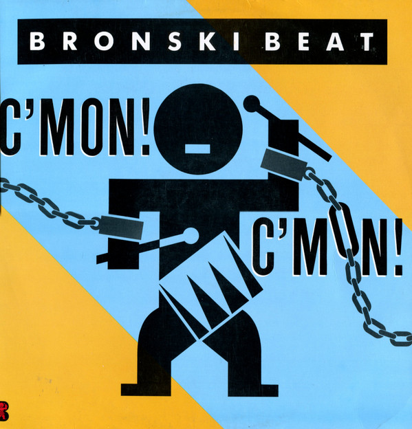 Bronski Beat - C'Mon! C'Mon! | London Records (886 041-1)