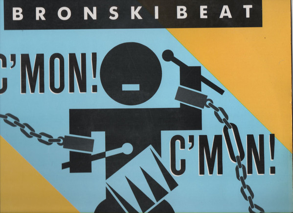 Bronski Beat - C'Mon! C'Mon! | London Records (886 041-1) - 3