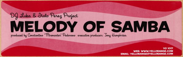 DJ Luka & Italo Perez Project - Melody Of Samba | Yellorange (YO-1017)