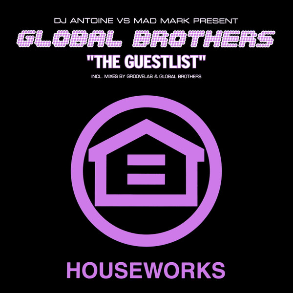 Global Brothers - The Guestlist | Houseworks (HW003) - main Global Brothers - The Guestlist | Houseworks (HW003) - main
