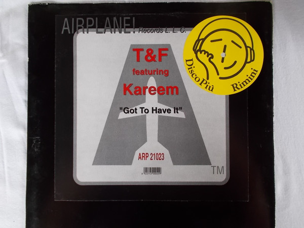 T&F & Kareem - Got To Have It | Airplane! Records (ARP 21023) - main T&F & Kareem - Got To Have It | Airplane! Records (ARP 21023) - main