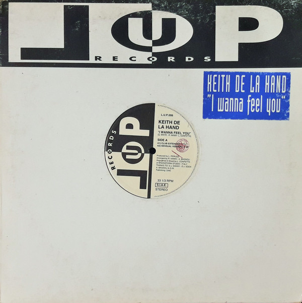 Keith De La Hand - I Wanna Feel You | LUP Records (L.U.P.008)