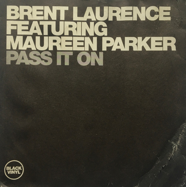 Brent Laurence Featuring Maureen Parker - Pass It On | Black Vinyl Records (BVR 12038)