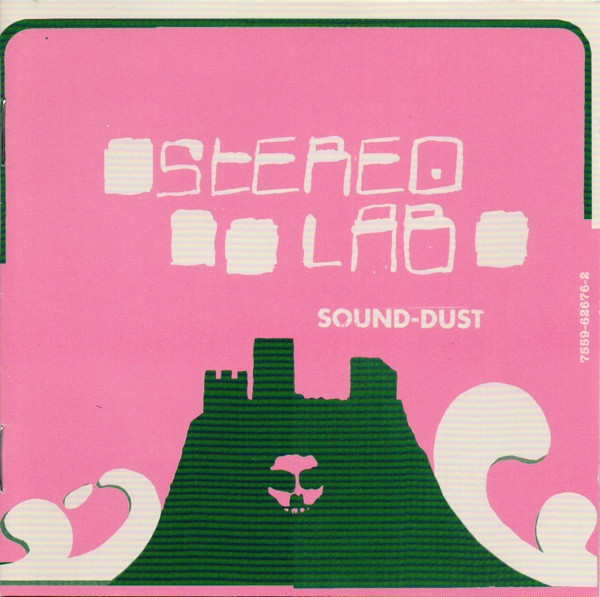 Stereolab - Sound-Dust | Elektra (7559-62676-2)