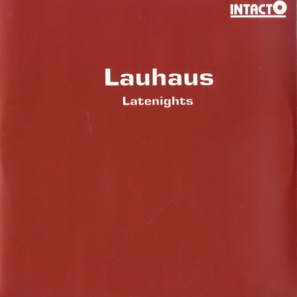 Lauhaus - Latenights | Intacto Records (INTAC020) - main Lauhaus - Latenights | Intacto Records (INTAC020) - main
