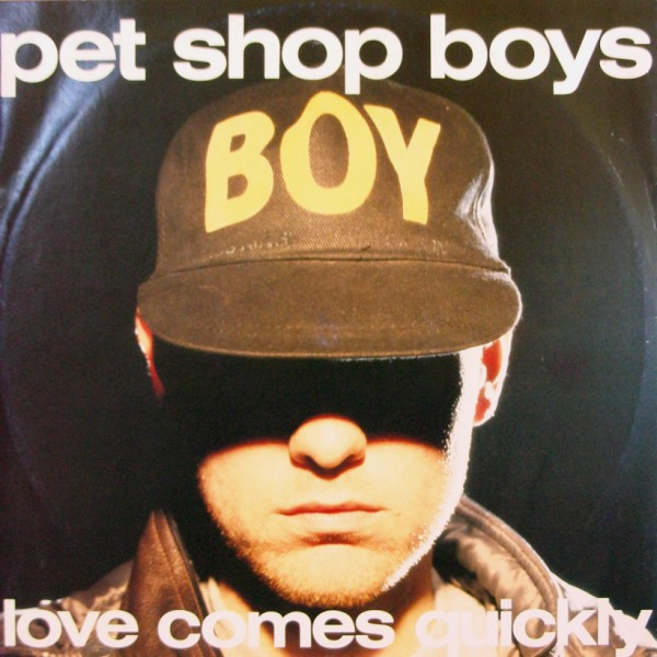 Pet Shop Boys - Love Comes Quickly | Parlophone (14 2011066) - main Pet Shop Boys - Love Comes Quickly | Parlophone (14 2011066) - main