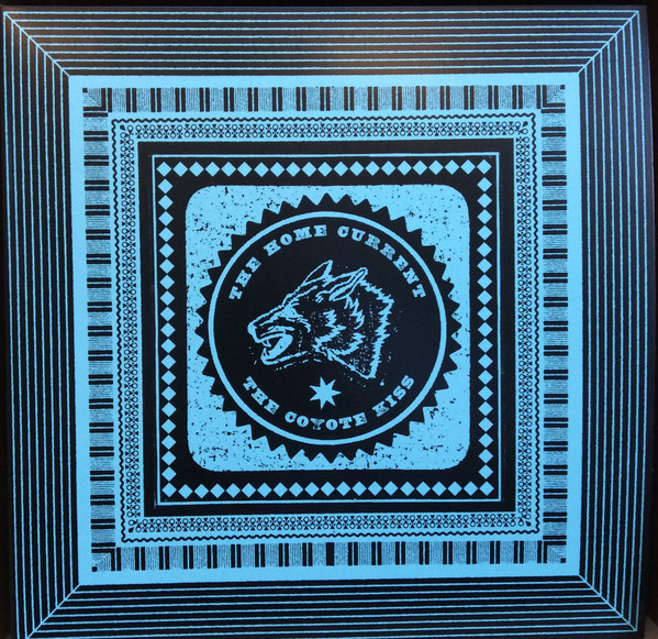 The Home Current - The Coyote Kiss | Lonely Mountain Records (LM002V) - main The Home Current - The Coyote Kiss | Lonely Mountain Records (LM002V) - main