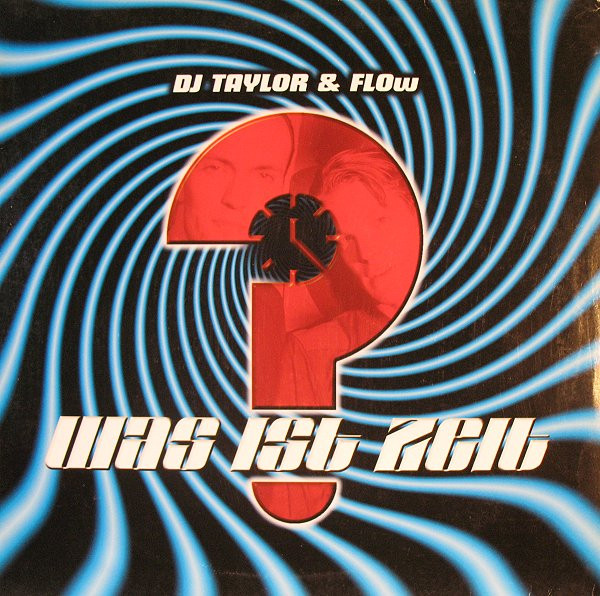 DJ Taylor & Flow - Was Ist Zeit | Creative Music Records (EAMS 2396-1) - main