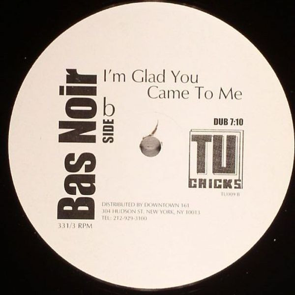 Bas Noir - I'm Glad You Came To Me (USED) | Tu Chicks (TU009) - 2