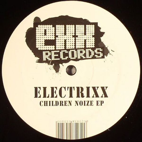 Electrixx - Children Noize EP | EXX Records (EXX012) - 2 Electrixx - Children Noize EP | EXX Records (EXX012) - 2