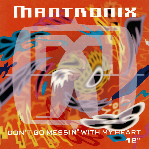 Mantronix - Don't Go Messin' With My Heart | Capitol Records (060-20 4234 6)