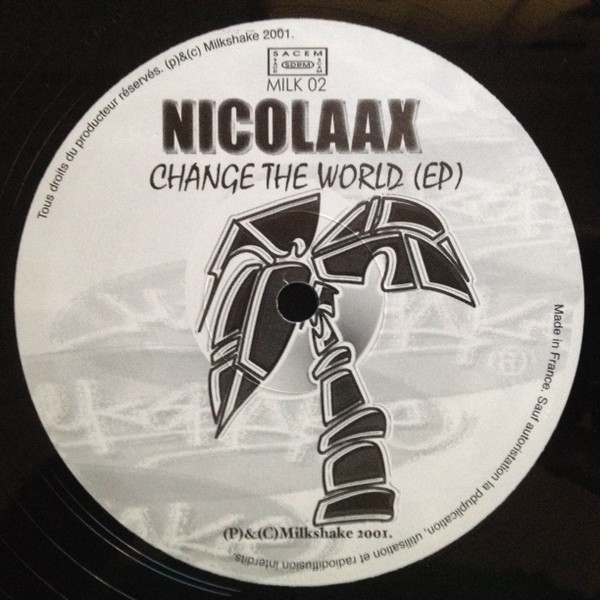 Nicolaax - Change The World | Milkshake Records (milk 02) - 3