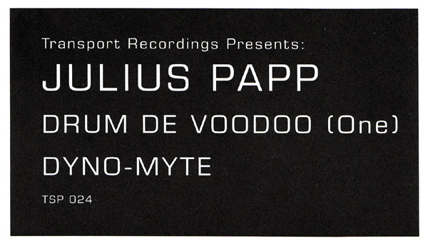 Julius Papp - Drum De Voodoo (One) / Dyno-Mite | Transport Recordings (TSP 024) - 3