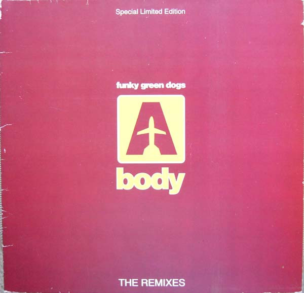 Funky Green Dogs - Body (The Remixes) | Airplane! Records (ARP 21045) - main