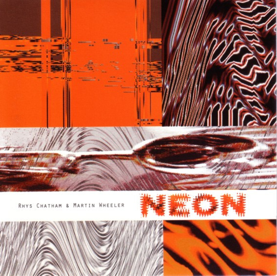 Rhys Chatham & Martin Wheeler - Neon | Ntone (NTONE CDS15)