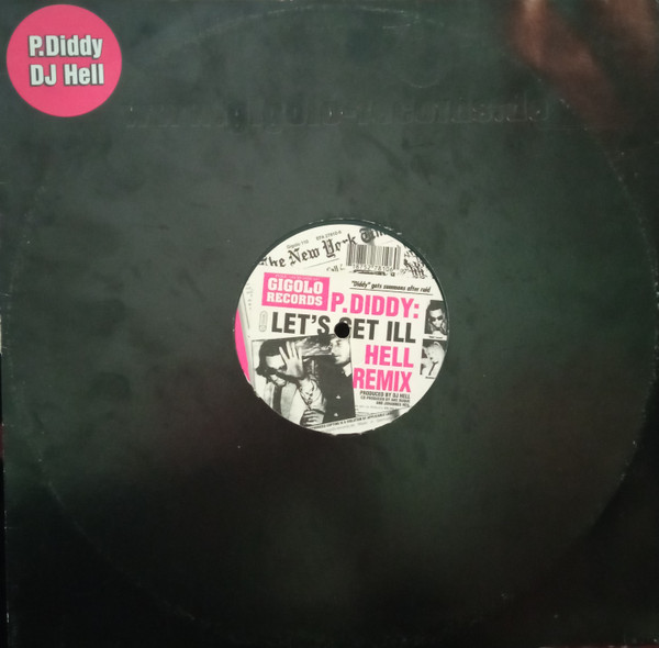 P. Diddy - Let's Get Ill (Hell Remix) | International Deejay Gigolo Records (Gigolo 110) - main P. Diddy - Let's Get Ill (Hell Remix) | International Deejay Gigolo Records (Gigolo 110) - main